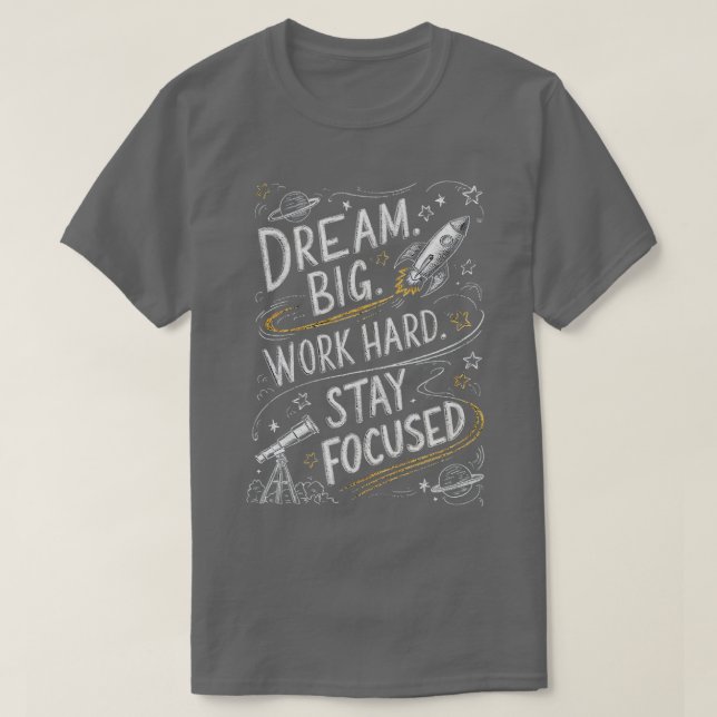 Camiseta Grande duro de trabalho do Sonho Mantenha-se focad (Frente do Design)