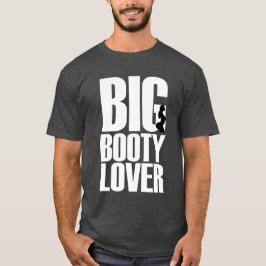 Camiseta Grande e Engraçado Booty Lover em Texto Branco