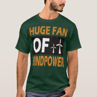 Camiseta grande fã de energia eólica renovável energia eóli