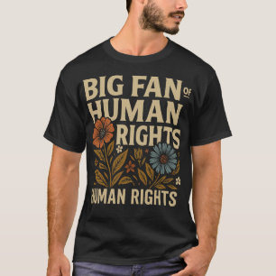 Camiseta Grande Fã dos Direitos Humanos – Declaração Floral