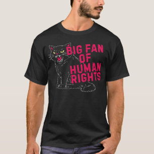 Camiseta Grande Fã dos Direitos Humanos Gato Preto Rugindo
