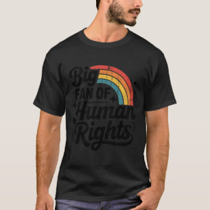 Camiseta Grande Fã dos Direitos Humanos, Justiça Social, Ig