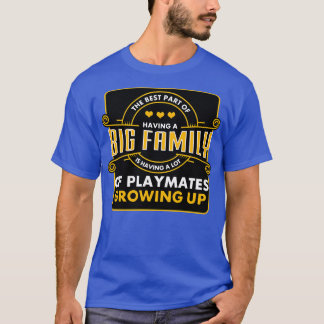 Camiseta Grande Família A Melhor Parte De Ter