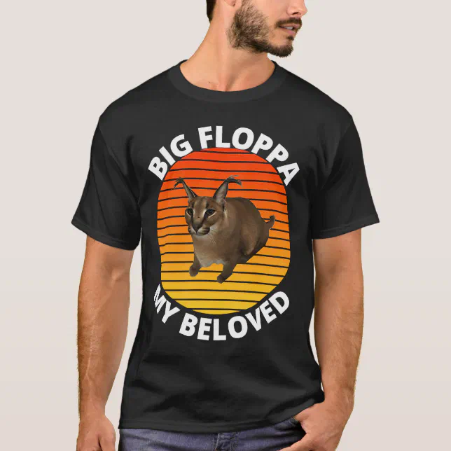 Grande floppa camiseta meu amado gato caracal engraçado meme
