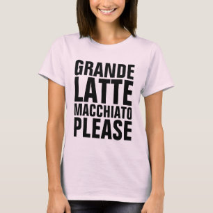 Camiseta GRANDE LATTE MACCHIATO Funny Coffee T-Shirts