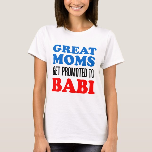 Camiseta Grandes mães promovidas a Babi (Frente)