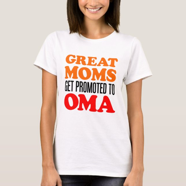Camiseta Grandes mães promovidas a Oma (Frente)