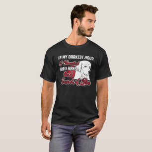 Camiseta Grandes Pyrenees em minha hora mais escura