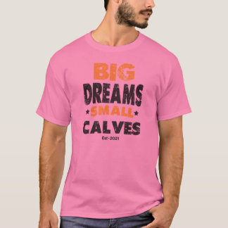Camiseta Grandes Sonhos Pequenos Vitelos