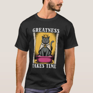 Camiseta Grandeza de Gato Engraçado Leva Tempo Caixa de Are