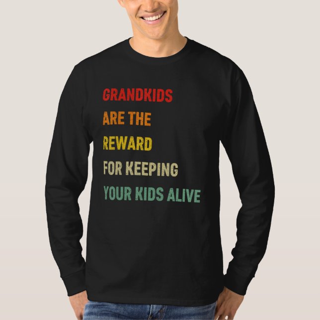 Camiseta Grandkids Are The Reward For Keeping Your Kids Ali (Frente)