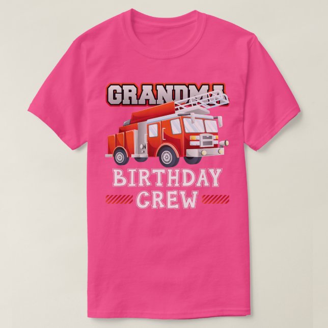 Camiseta Grandma Birthday Crew Fire Truck Firefighter Famil (Frente do Design)