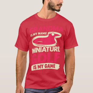 Camiseta Grandma Is My Name Miniature Golf Is My Game 