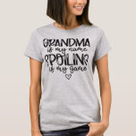 Camiseta Grandma Is My Name Spoiling Is My Game<br><div class="desc">Grandma Is My Name Spoiling Is My Game Gift. Perfect gift for your dad,  mom,  papa,  men,  women,  friend and family members on Thanksgiving Day,  Christmas Day,  Mothers Day,  Fathers Day,  4th of July,  1776 Independent day,  Veterans Day,  Halloween Day,  Patrick's Day</div>