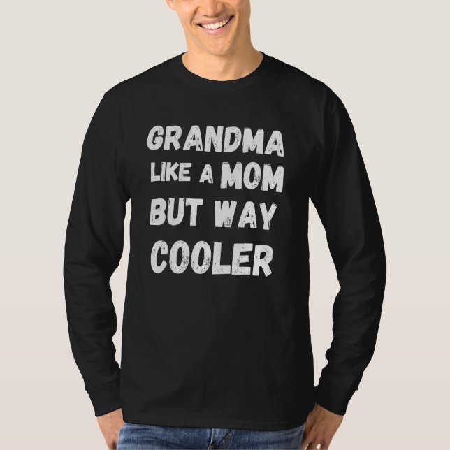 Camiseta Grandma Like A Mom But Way Cooler Mothers Day (Frente)