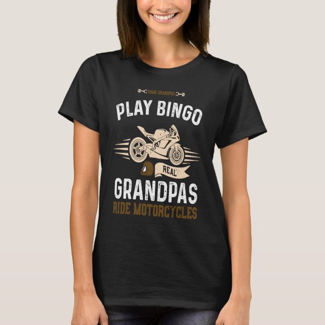 Camiseta Grandpa Some Grandpas Play Bingo Real Grandpa  Mot (Frente)