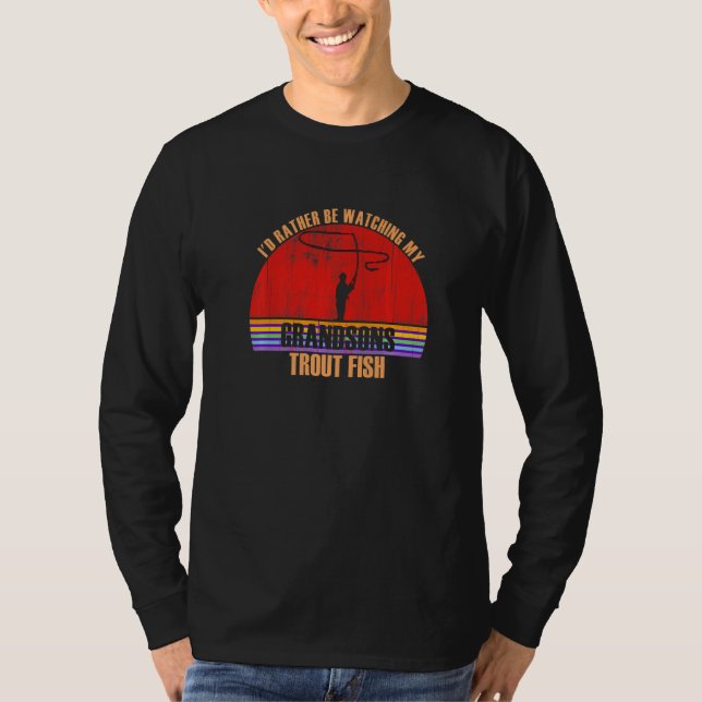 Camiseta Grandparent Rather Be Watching Trout Fish Grandson (Frente)