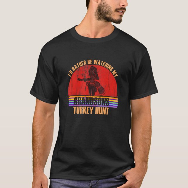 Camiseta Grandparent Rather Be Watching Turkey Hunt Grandso (Frente)