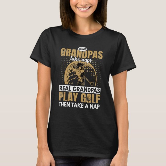 Camiseta Grandpas Play Golf Then Take Nap   Grandfather Gra (Frente)