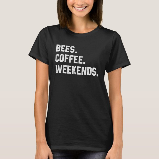 Camiseta Graphic  Saying  For Women Bees Coffee Weekends (Frente)