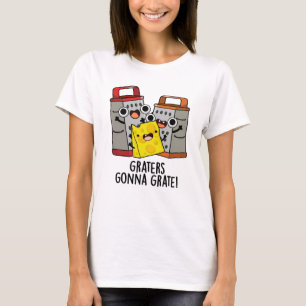 Camiseta Graternadores Vão Gradar Queijos Engraçados