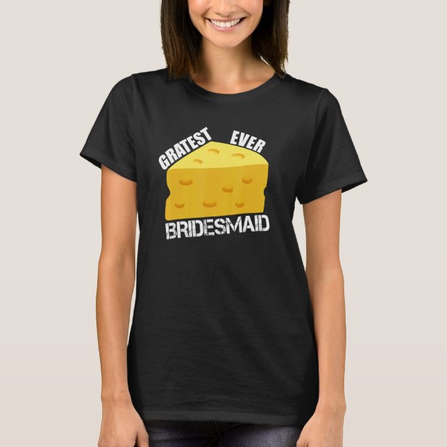 Camiseta Gratest Ever Bridesmaid  Wedding Party Engagement  (Frente)