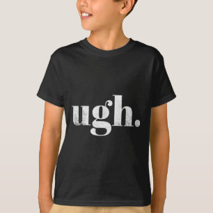 Camiseta Grático de Novidade Engraçado Sarcástico Ugh