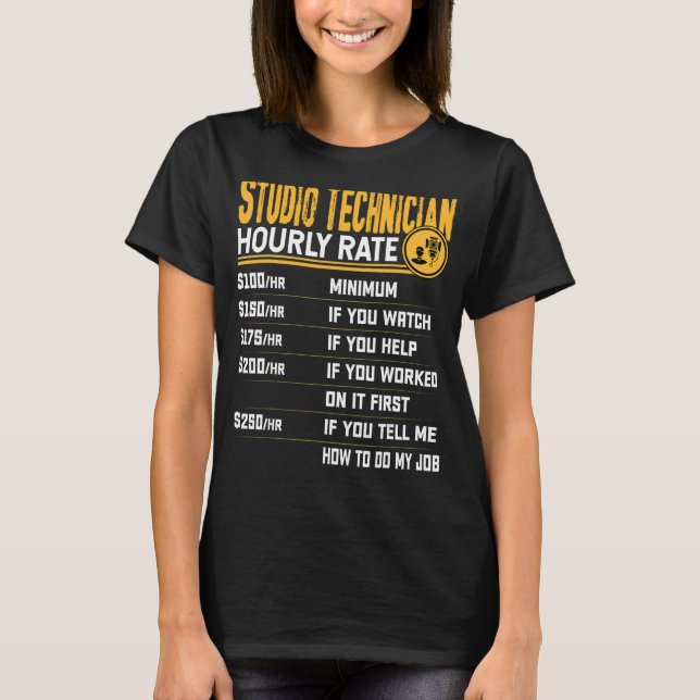Camiseta Gravador do Studio Technician Hhour Rate Studio (Frente)