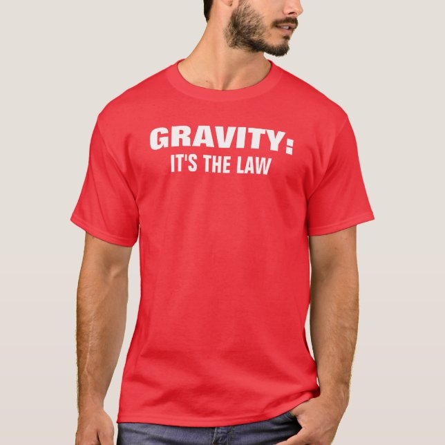 CAMISETA GRAVIDADE: , É A LEI (Frente)