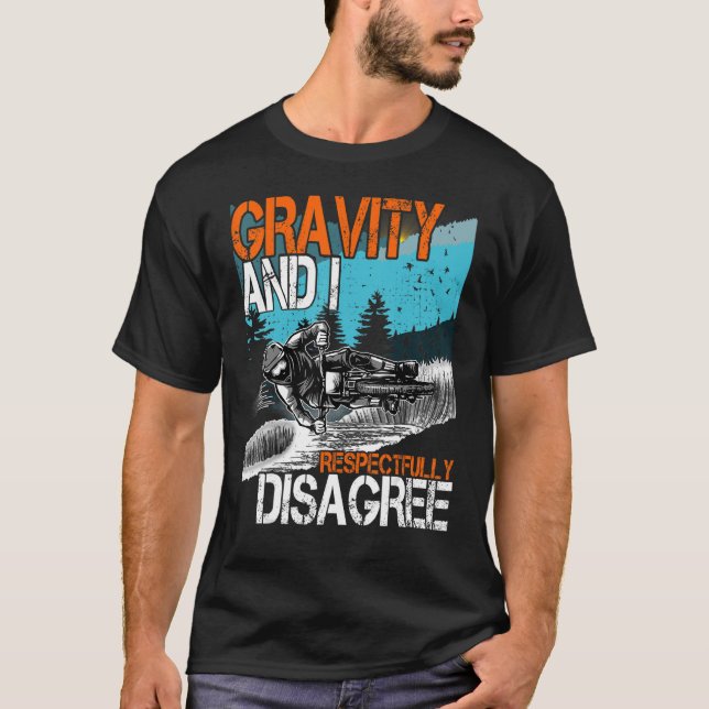 Camiseta Gravidade e eu respeitosamente discordo da Descida (Frente)