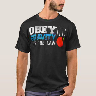 Camiseta Gravidade Obedecente É A Lei Que Cai No Chá Da Fís