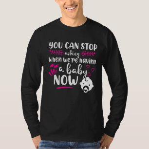Camiseta Gravidez Agora Pode Parar De Pedir