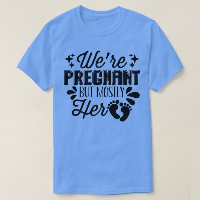 Camiseta Gravidez - Estamos grávidos, mas principalmente de (Frente do Design)