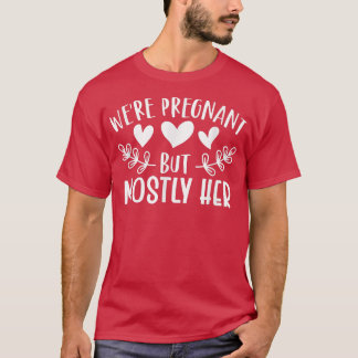 Camiseta Gravidez - Estamos grávidos, mas principalmente de
