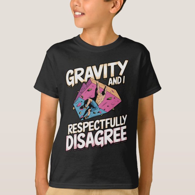 Camiseta Gravity And I Respectfully Disagree Rock Climber H (Frente)