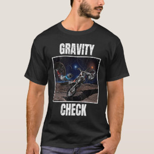 Camiseta Gravity Check Dirt Bike Motocross Astronomy Space