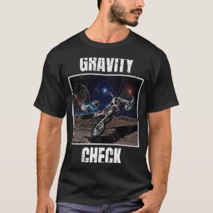 Camiseta Gravity Check Dirt Bike Motocross Astronomy Space