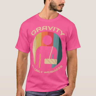 Camiseta Gravity My Only Weakness Surgery Recovery Injured