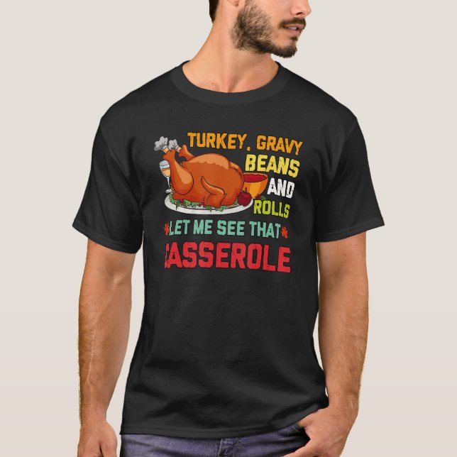 Camiseta Gravy Beans And Rolls Let Me Cute Turkey Thanksgiv (Frente)