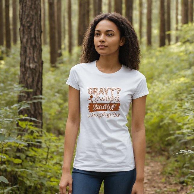Camiseta Gravy, Grateful, Sanity? Ação de Graças (Criador carregado)