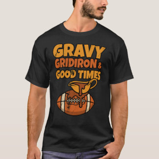 Camiseta Gravy Gridiron and Good Times Funny Thanksgiving