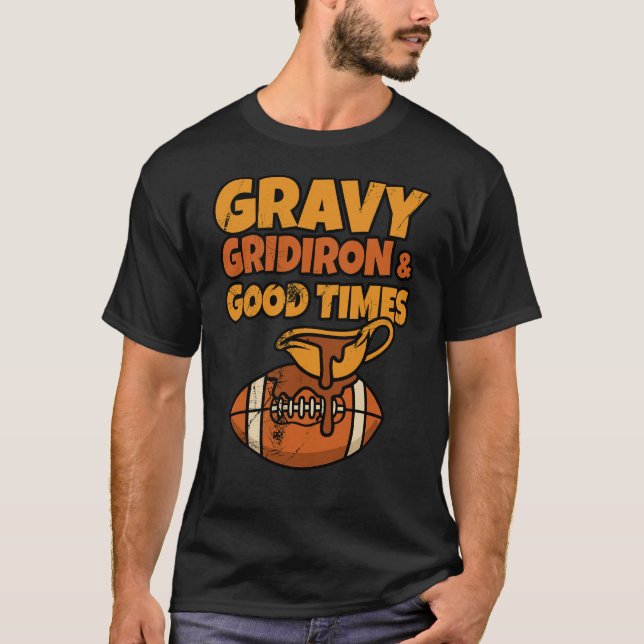 Camiseta Gravy Gridiron and Good Times Funny Thanksgiving (Frente)