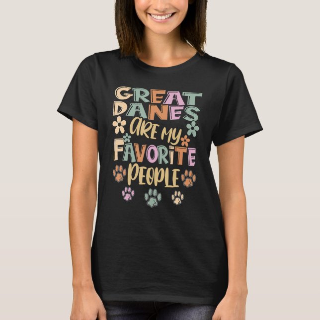 Camiseta Great Danes Are My Favorite People, Funny Great Da (Frente)