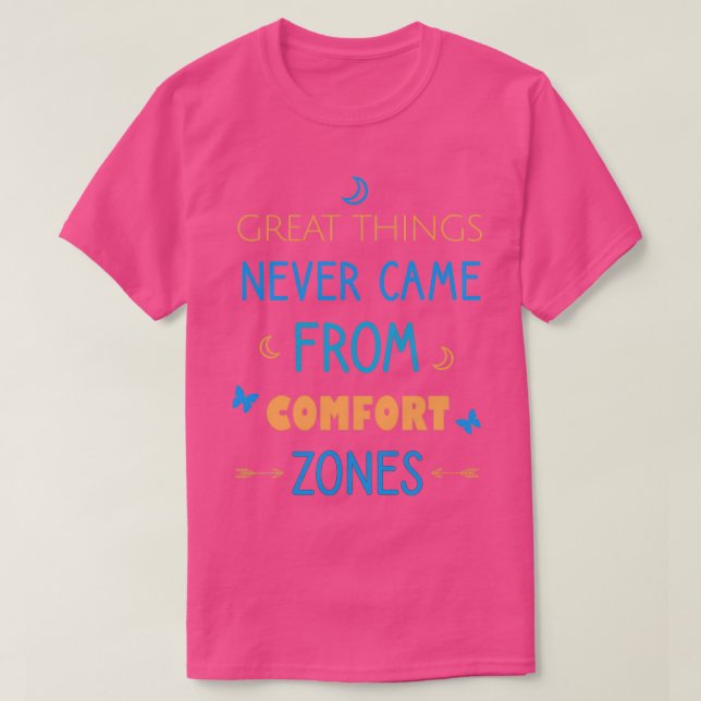 Camiseta Great things never came from comfort zones (Frente do Design)