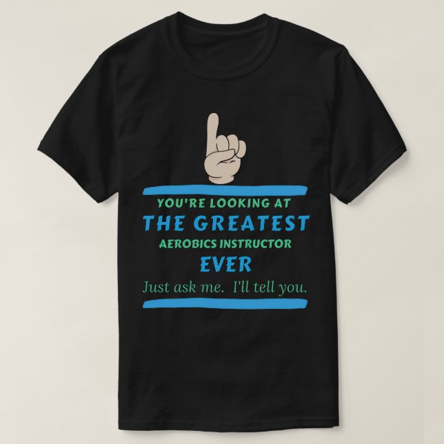 Camiseta Greatest Aerobics Instructor Ever (Frente do Design)