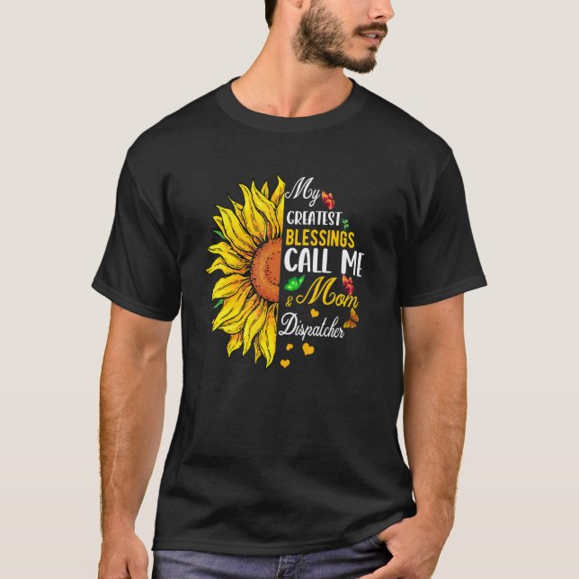 Camiseta Greatest Blessings Call Me Mom And Dispatcher Cute (Frente)
