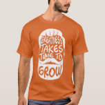 Camiseta Greatness Takes Time To Grow  Beard Lover Facial H<br><div class="desc">Greatness Takes Time To Grow  Beard Lover Facial Hair  .</div>