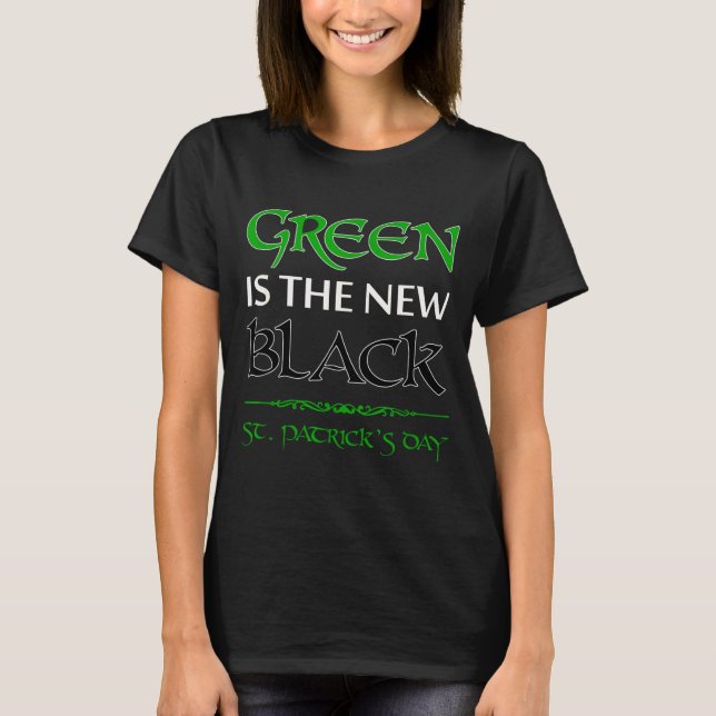 Camiseta Green Is The New Black Funny Irish St. Patrick's D (Frente)