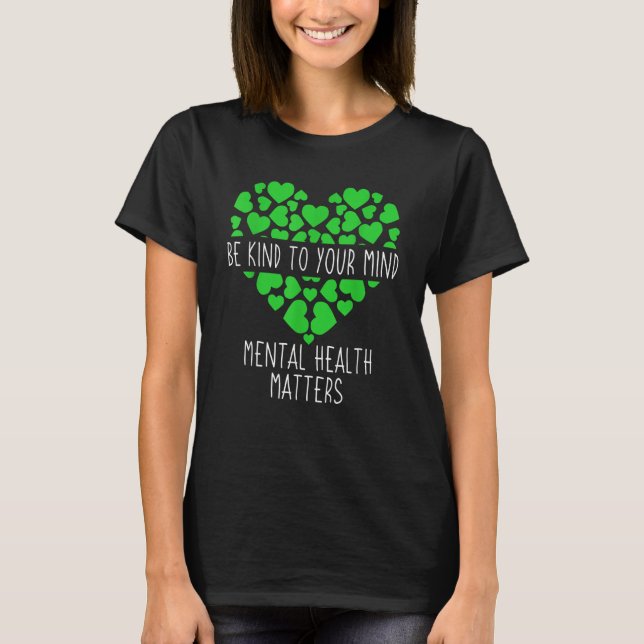 Camiseta Green Ribbon Be Kind To Your Mind Mental Health Aw (Frente)
