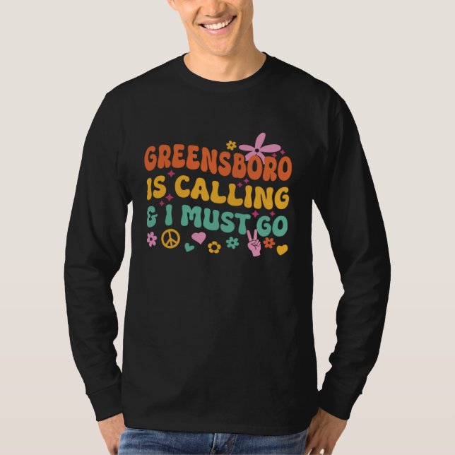 Camiseta Greensboro Está Chamando E Eu Devo Ir (Frente)